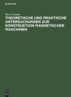 Theoretische und praktische Untersuchungen zur Konstruktion Magnetischer Maschinen - Book