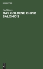 Das Goldene Ohpir Salomo's : Eine Studie Zur Geschichte Der Phoenikischen Weltpolitik - Book