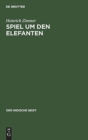 Spiel Um Den Elefanten : Ein Buch Von Indischer Natur - Book