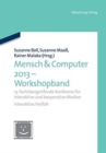 Mensch & Computer 2013 - Workshopband : 13. Fach?bergreifende Konferenz F?r Interaktive Und Kooperative Medien - Book