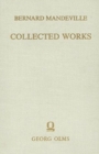 Collected Works : Volume III -- The Fable of the Bees: or, Private Vices, Publick Benefits. Enlarged with many additions - Book