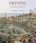 Driving : The Horse, the Man & the Carriage from 1700 Up to the present Day - Book