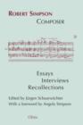 Robert Simpson -- Composer : Essays, Interviews, Recollections - Book
