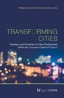 Transforming Cities : Paradigms and Potentials of Urban Development Within the "European Capital of Culture" - Book