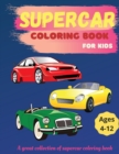 Supercar Coloring Book For Kids 4+ : Cars Coloring Book For Kids Ages 4-12, Boys And Girls, With Great Illustrations - Book