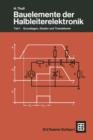 Bauelemente Der Halbleiterelektronik : Teil 1 Grundlagen, Dioden Und Transistoren - Book