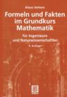 Formeln Und Fakten Im Grundkurs Mathematik : Fur Ingenieure Und Naturwissenschaftler - Book