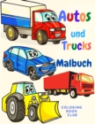 Autos und Trucks : Buch fur Kinder mit schoenen Autos und Lastwagen zum Ausmalen - Klassische Autos, Lastwagen, SUVs, Monstertrucks, Panzer, Zuge, Traktoren und mehr! - Book
