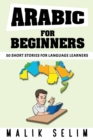 Arabic For Beginners : 50 Short Stories For Language Learners: Grow Your Vocabulary The Fun Way! - Book