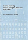Coastal Shipping and the European Economy, 17501980 - Book