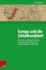 Europa und die Schlafkrankheit : Koloniale Seuchenbekampfung, europaische Identitaten und moderne Medizin 18901950 - Book