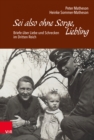 Sei also ohne Sorge, Liebling : Briefe uber Liebe und Schrecken im Dritten Reich - Book