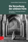 Die Versuchung Der Schonen Form : Spannungen in Erbauungs-konzepten Des Mittelalters - Book