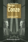 Werner Conze : Ein Deutscher Historiker Im 20. Jahrhundert - Book