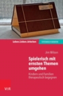 Spielerisch mit ernsten Themen umgehen : Kindern und Familien therapeutisch begegnen - Book