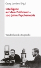 Intelligenz auf dem PrA"fstand a 100 Jahre Psychometrie - Book