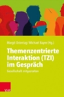 Themenzentrierte Interaktion (TZI) im Gesprach : Gesellschaft mitgestalten - Book
