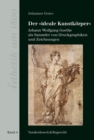 Der 'ideale Kunstkoerpe' : Johann Wolfgang Goethe als Sammler von Druckgraphiken und Zeichnungen - Book