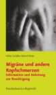 MigrAne und andere Kopfschmerzen : Information und Anleitung zur BewAltigung - Book