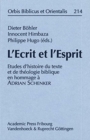 L'Ecrit et l'Esprit : Etudes d'Histoire du texte et de theologie biblique en hommage a Adrian Schenker - Book