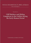 Cliff Shelters and Hiding Complexes in the Galilee During the Early Roman Period : The Speleological and Archaeological Evidence - Book