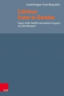 Calvinus frater in Domino : Papers of the Twelfth International Congress on Calvin Research - Book