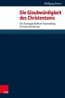 Die Glaubwurdigkeit des Christentums : Die Theologie Wolfhart Pannenbergs als Herausforderung - Book