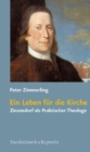 Ein Leben fA"r die Kirche : Zinzendorf als Praktischer Theologe - Book