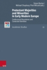 Protestant Majorities and Minorities in Early Modern Europe : Confessional Boundaries and Contested Identities - Book