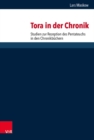 Tora in der Chronik : Studien zur Rezeption des Pentateuchs in den Chronikbuchern - Book