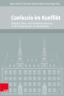 Confessio im Konflikt : Religiose Selbst- und Fremdwahrnehmung in der Fruhen Neuzeit. Ein Studienbuch - Book
