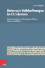 Universale Heilshoffnungen im Christentum : Apokatastasisideen in Theologie und Kirche, Literatur und Musik - Book