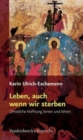 Leben, auch wenn wir sterben : Christliche Hoffnung lernen und lehren - Book