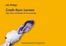 Crash-Kurs Lernen : Tipps, Ideen und Abungen fA"r den Lernerfolg - Book