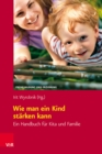 Wie man ein Kind starken kann : Ein Handbuch fur Kita und Familie - Book