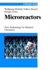 Microreactors : New Technology for Modern Chemistry - Book