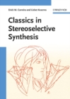 Classics in Stereoselective Synthesis - Book