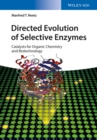 Directed Evolution of Selective Enzymes : Catalysts for Organic Chemistry and Biotechnology - Book