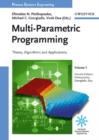 Multi-Parametric Programming : Theory, Algorithms and Applications - Book