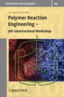 Polymer Reaction Engineering : 9th International Workshop - Book