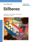 Stilbenes : Applications in Chemistry, Life Sciences and Materials Science - Book