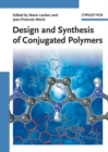 Design and Synthesis of Conjugated Polymers - Book