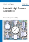 Industrial High Pressure Applications : Processes, Equipment, and Safety - Book