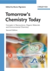 Tomorrow's Chemistry Today : Concepts in Nanoscience, Organic Materials and Environmental Chemistry - Book