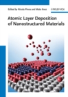 Atomic Layer Deposition of Nanostructured Materials - Book
