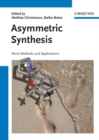 Asymmetric Synthesis II : More Methods and Applications - Book