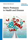 Matrix Proteases in Health and Disease - Book
