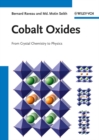 Cobalt Oxides : From Crystal Chemistry to Physics - Book