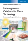 Heterogeneous Catalysts for Clean Technology : Spectroscopy, Design, and Monitoring - Book