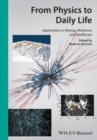 From Physics to Daily Life : Applications in Biology, Medicine, and Healthcare - Book